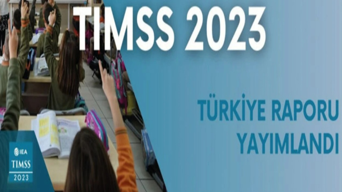 TIMSS 2023 Türkiye Raporu açıklandı.